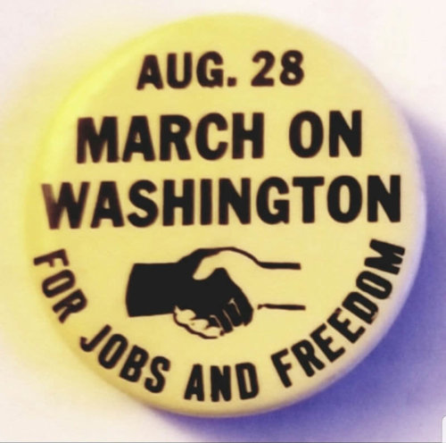 A button reading Aug. 28 March on Washington for Jobs and Freedom