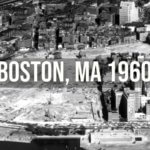 A massive demolished area in downtown Boston with "Boston, MA 1960" superimposed.