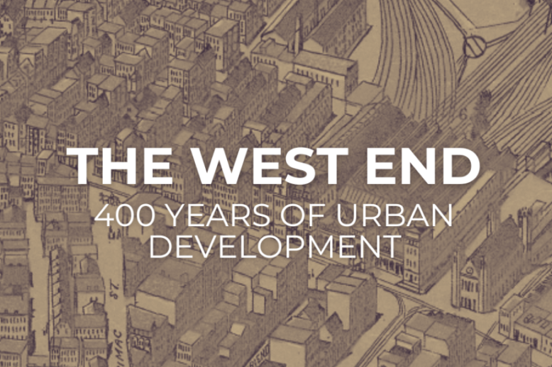 Poster_The West End 400 Years of Urban Development The West End Museum: 400 Years of Urban Development