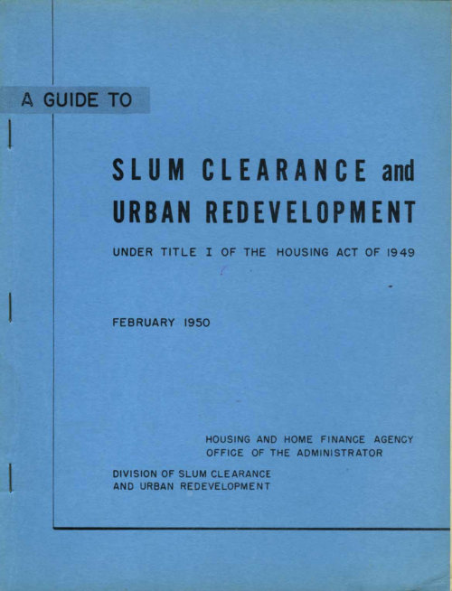 "A Guide to Slum Clearance and Urban Development," which outlines Housing Act of 1949