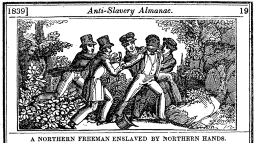 A black and white illustration of a black man being kidnapped by white men in top hats. The image is labelled: "A Northern Freeman Enslaved by Northern Hands."