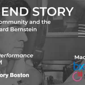 A dark grey image of a man looking at a musical stand and working with a pencil. The title says West End Story, Celebrating Community and the Music of Leonard Bernstein